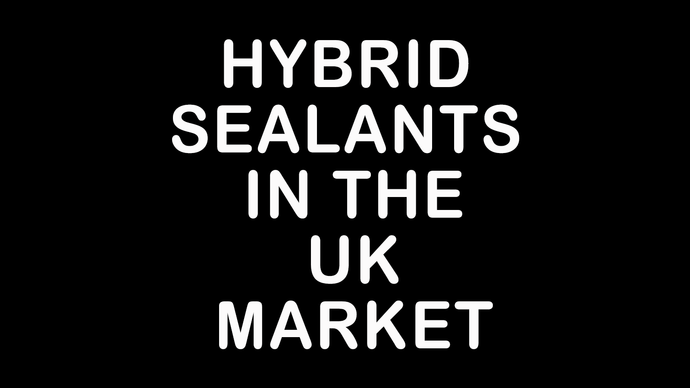 What are the best hybrid sealants on the UK market?